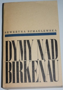 SEWERYNA SZMAGLEWSKA, DYMY NAD BIRKENAU