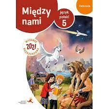 Między nami 5 Język polski Ćwiczenie B 2021