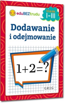 DODAWANIE I ODEJMOWANIE KLASY 1-3, ZAGNIŃSKA MARIA