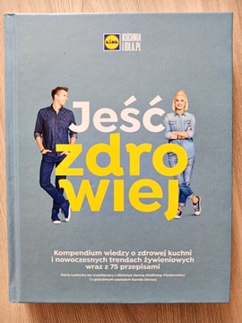 Jeść zdrowiej. Kuchnia Lidla - Daria Ładocha, Hanna Stolińska, Karol Okrasa