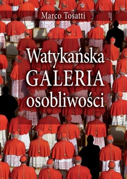 Watykańska galeria osobliwości - Marco Tossati