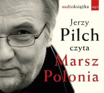 Marsz Polonia Jerzy Pilch Audiobook CD