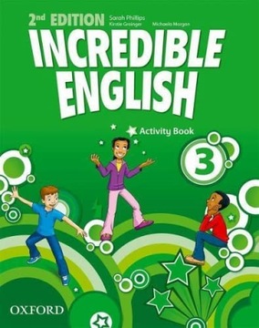 INCREDIBLE ENGLISH 3 ćwiczenia OXFORD Druga Edycja