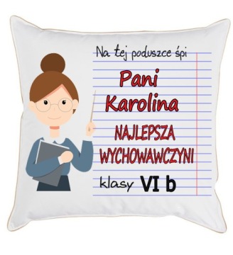 PODUSZKA DLA WYCHOWAWCZYNI DZIEŃ NAUCZYCIELA +IMIĘ