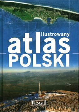 Ilustrowany atlas Polski Praca zbiorowa
