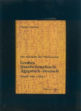 Die Sprache der Pharaonen (2800 - 950 v. Chr.); Rainer Hannig