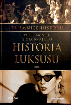 Historia luksusu Giorgio Riello, Peter McNeil 22 tajemnice historii