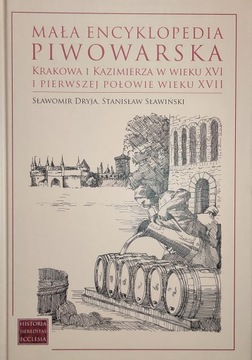 Mała encyklopedia piwowarska Krakowa i Kazimierza