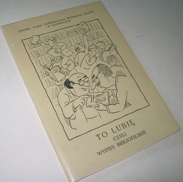 TO LUBIĘ, CZYLI WYPISY BIBLIOFILSKIE Gwidon Miklaszewski