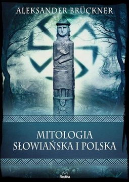 MITOLOGIA SŁOWIAŃSKA I POLSKA, ALEKSANDER BRCKNER