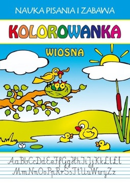 KOLOROWANKA WIOSNA. NAUKA PISANIA I ZABAWA