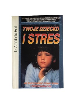 HART TWOJE DZIECKO I STRES