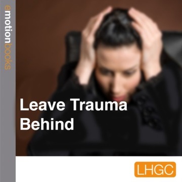 Leaving Trauma Behind - Bjaer, Mark AUDIOBOOK