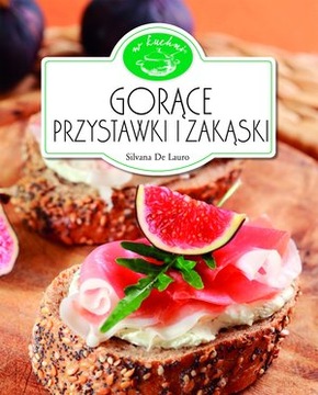 Gorące przystawki i zakąski Silvana De Lauro