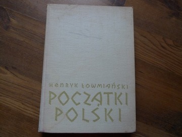 Początki Polski tom II Henryk Łowmiański