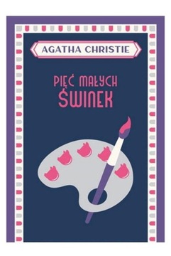 PIĘĆ MAŁYCH ŚWINEK - Agatha Christie [KSIĄŻKA]