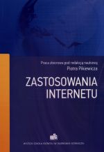 ZASTOSOWANIA INTERNETU - PRACA ZBIOROWA POD REDAKCJĄ NAUKOWĄ P. PIKIEWICZA