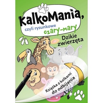 Kalkomania czyli rysunkowe czary - mary - Dzikie zwierzęta - Trefl