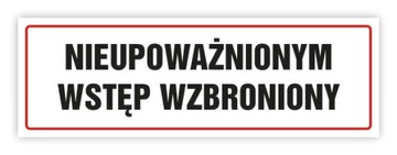 TABLICA BHP-NIEUPOWAŻNIONYM WSTĘP WZBRONIONY ND002