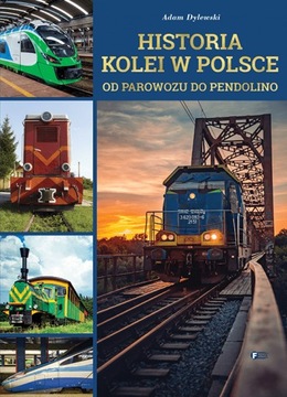 Historia kolei w Polsce. Od parowozu do pendolino