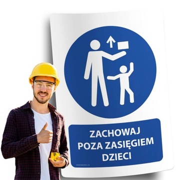 Naklejki BHP znak ostrzegawczy ZACHOWAJ POZA ZASIĘGIEM DZIECI