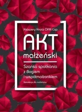 AKT MAŁŻEŃSKI. SZANSA SPOTKANIA Z BOGIEM...MP3