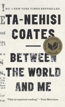 Between the World and Me TA-NEHISI COATES