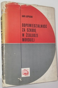 ODPOWIEDZIALNOŚĆ ZA SZKODĘ W ŻEGLUDZE MORSKIEJ