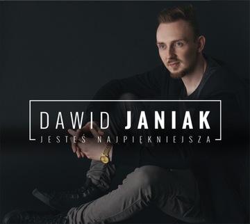 CD Jesteś najpiękniejsza Dawid Janiak