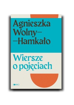 Agnieszka Wolny-Hamkało, Wiersze o pojęciach