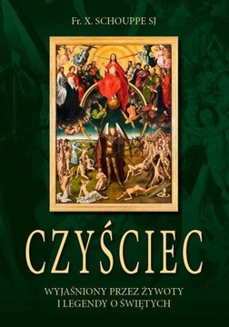 Czyściec wyjaśniony przez żywoty i legendy o Święt