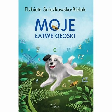 Moje łatwe głoski - Elżbieta Śnieżkowska-Bielak | Ebook