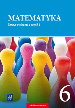 Matematyka Zeszyt ćwiczeń Klasa 6 Część 1