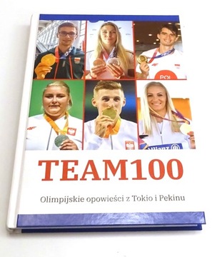 Team100 Olimpijskie opowieści z Tokio i Pekinu SPORT