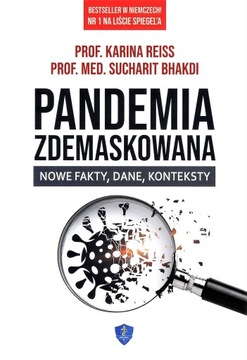 Pandemia zdemaskowana. Nowe fakty, dane, konteksty