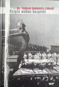 Księża wobec bezpieki Tadeusz Isakowicz-Zaleski