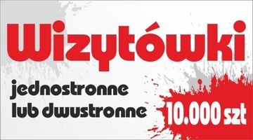 Wizytówki Dwustronne lub jednostronne 10000 sztuk