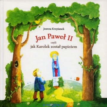 Jan Paweł II czyli jak Karolek został papieżem J K