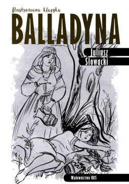 BALLADYNA. ILUSTROWANA KLASYKA - Juliusz Słowacki
