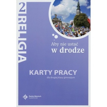 Religia Aby nie ustać w drodze GIMN kl.2 karty pracy D Jackowiak, Jan Szpet
