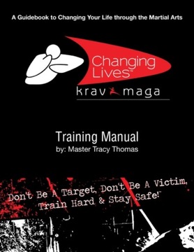 Krav Maga Training Manual: A Guidebook to Changing