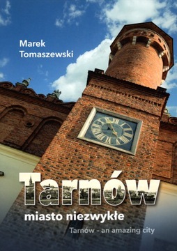 Tarnów - miasto niezwykłe Marek Tomaszewski