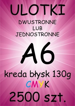 ULOTKI dwustronne A6 KREDA Błysk 130g - 2500 sztuk