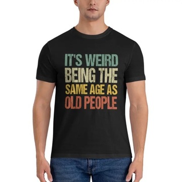 it's weird being the same age as old people Essential T-Shirt Koszulka