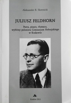 Juliusz Feldhorn poeta pisarz tłum hebr. Skotnicki