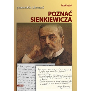 Poznać Sienkiewicza przewodnik literacki Jacek Inglot