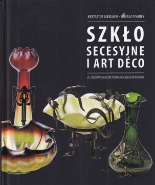 Szkło secesyjne i Art Deco katalog modernizm secesja wazon szklane
