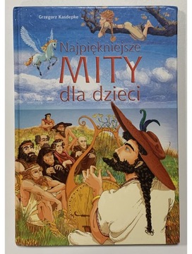 Najpiękniejsze mity dla dzieci Grzegorz Kasdepke
