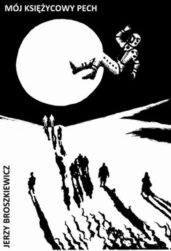 MÓJ KSIĘŻYCOWY PECH JERZY BROSZKIEWICZ EBOOK