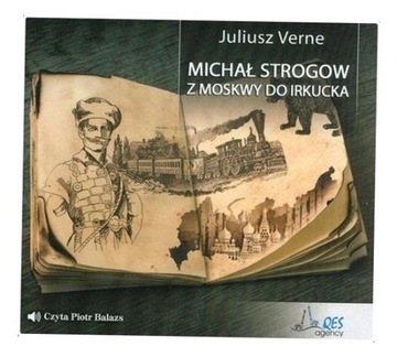 MICHAŁ STROGOW. Z MOSKWY DO IRKUCKA AUDIOBOOK JULIUSZ VERNE